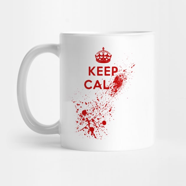 Keep Calm Blood Splatter by GrimDork